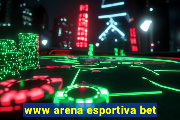 www arena esportiva bet